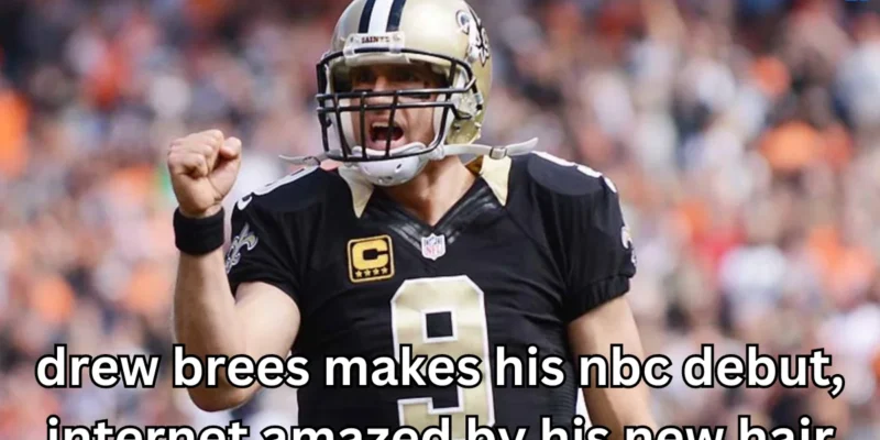 Drew Brees Makes His NBC Debut, Internet Amazed by His New Hair